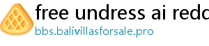 free undress ai reddit